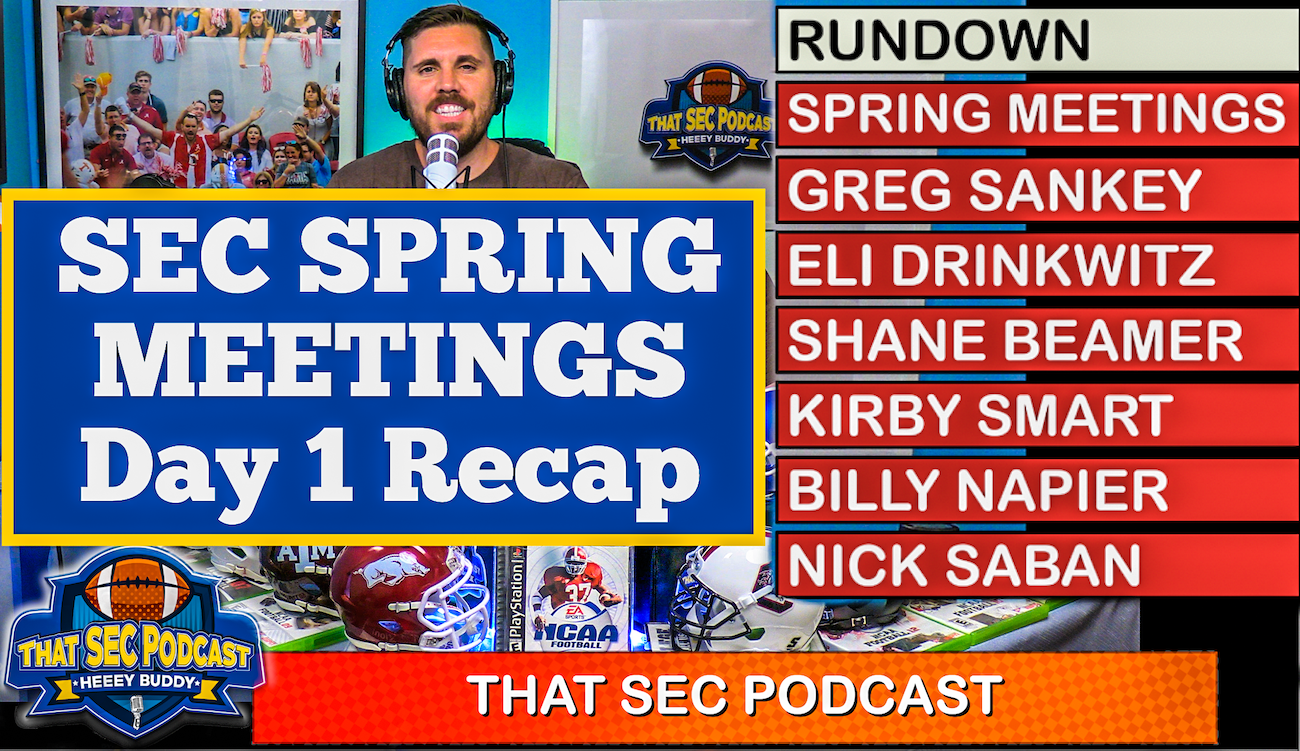 SEC Spring Meetings Day 1 Recap That SEC Podcast